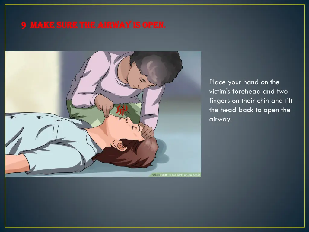 9 make 9 make sure the airway is open sure