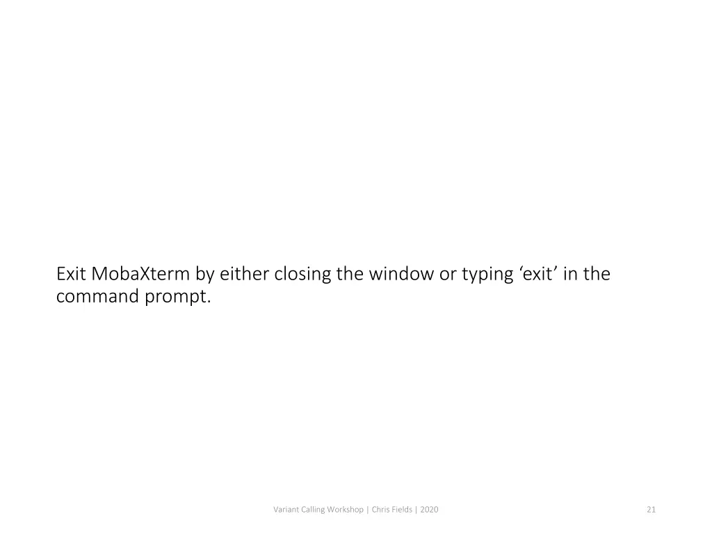 exit mobaxterm by either closing the window