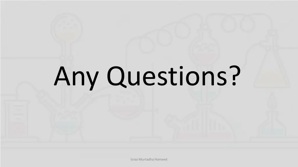 any questions