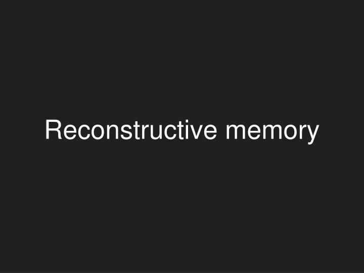 reconstructive memory