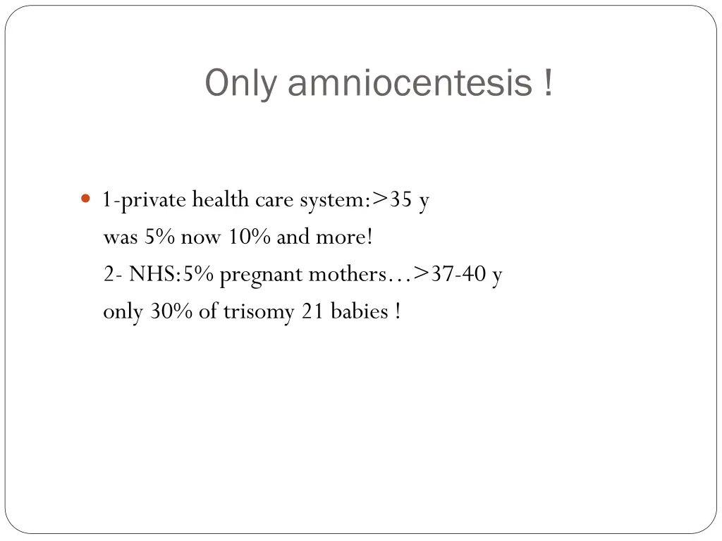 only amniocentesis