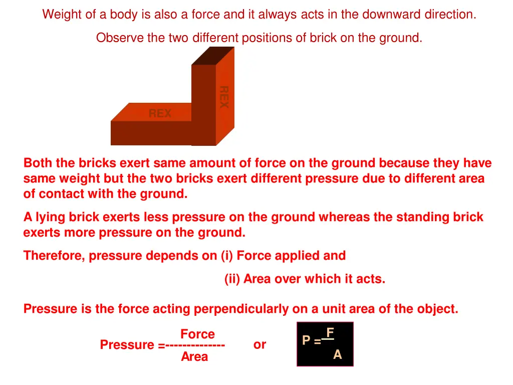 weight of a body is also a force and it always