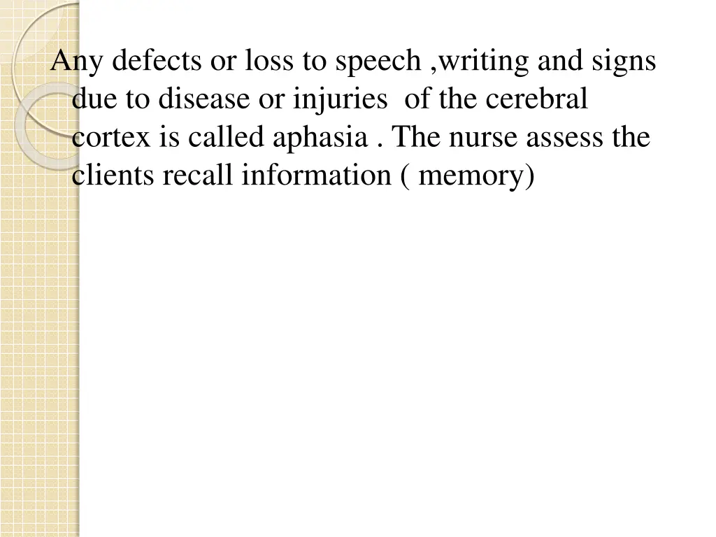 any defects or loss to speech writing and signs