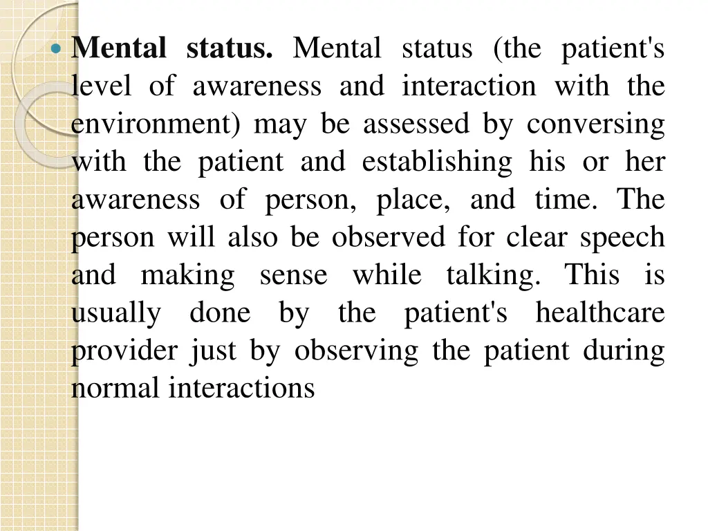 mental status mental status the patient s level