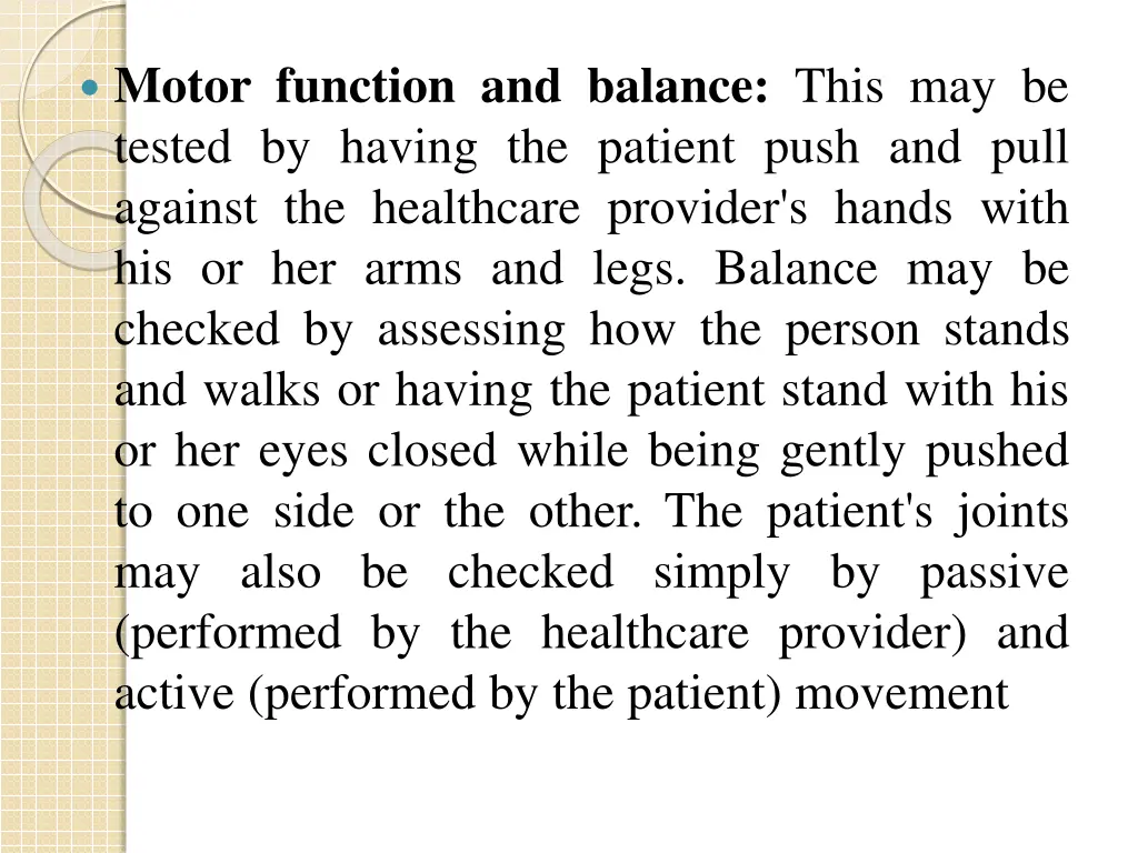 motor function and balance this may be tested