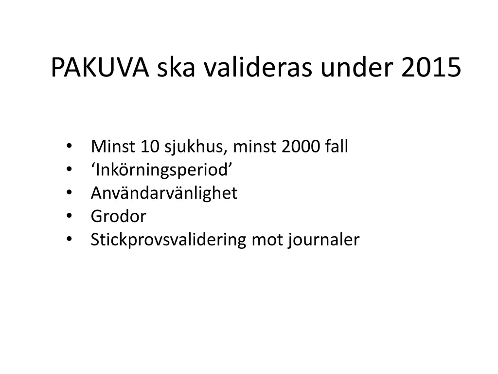 pakuva ska valideras under 2015