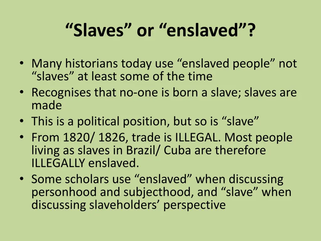 slaves or enslaved