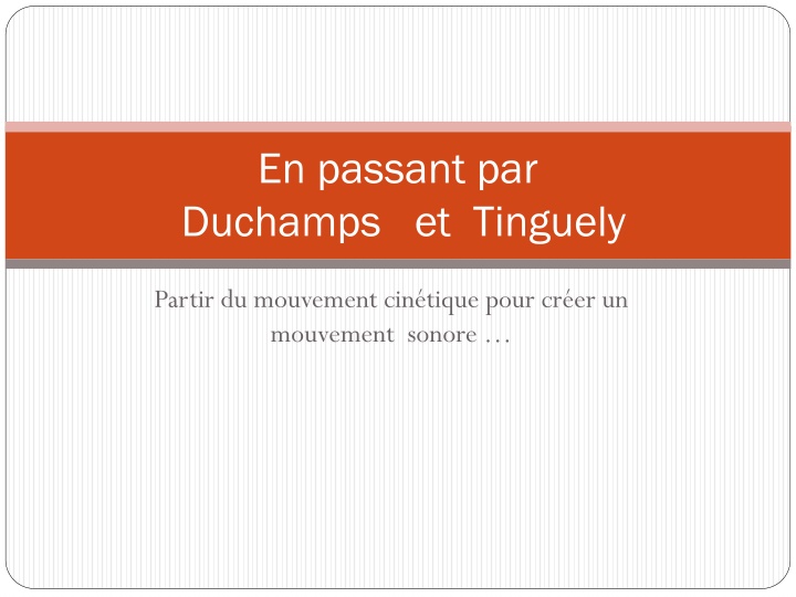 en passant par duchamps et tinguely