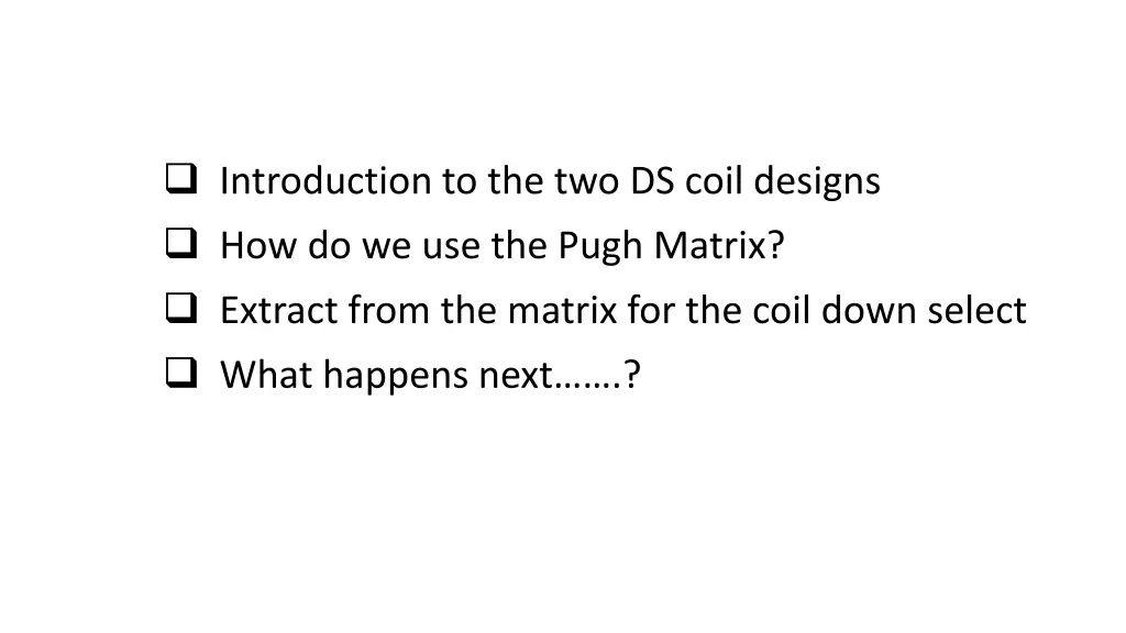 introduction to the two ds coil designs