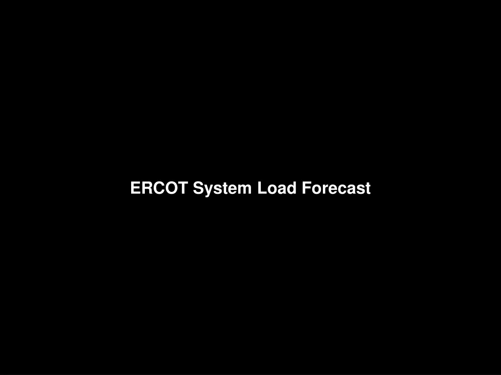 ercot system load forecast