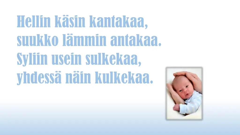 hellin k sin kantakaa suukko l mmin antakaa