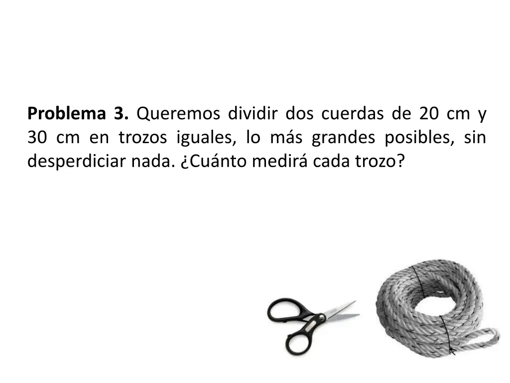 problema 3 queremos dividir dos cuerdas