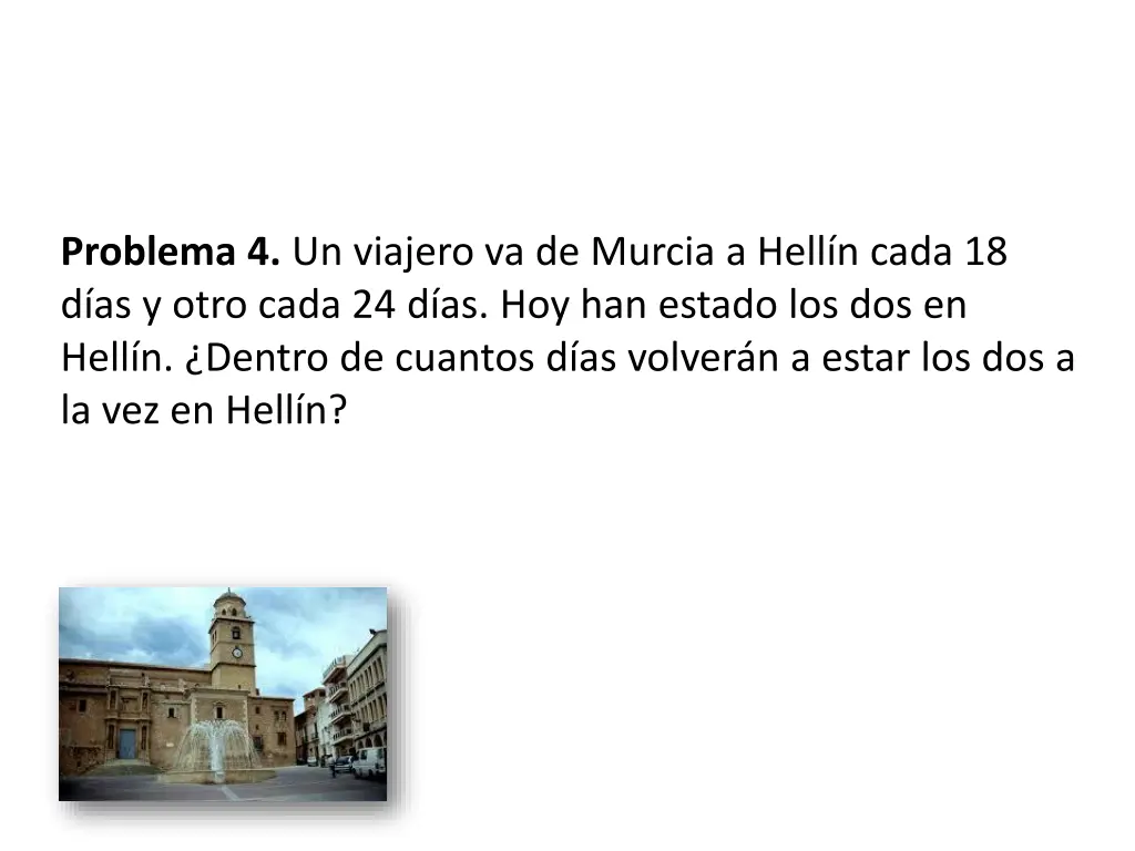 problema 4 un viajero va de murcia a hell n cada