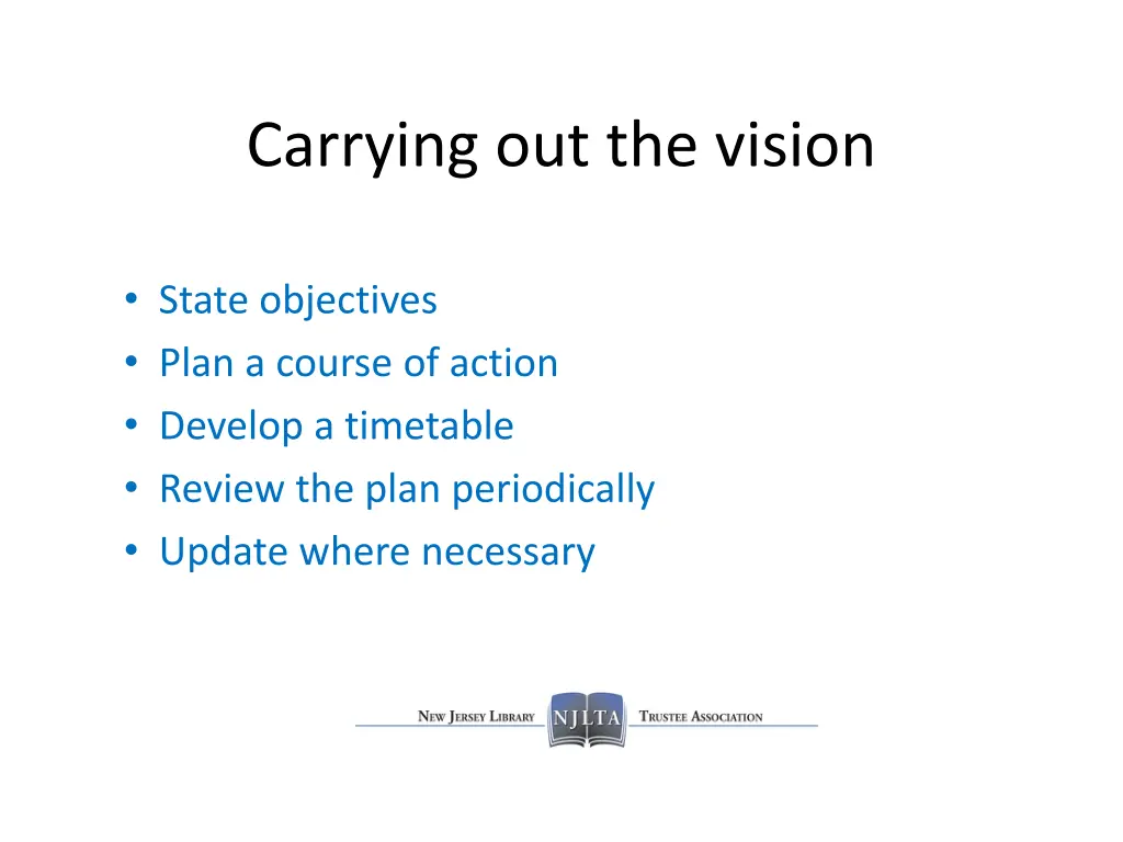 carrying out the vision