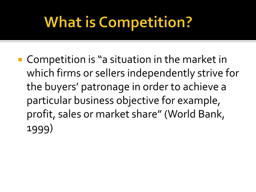 competition is a situation in the market in which