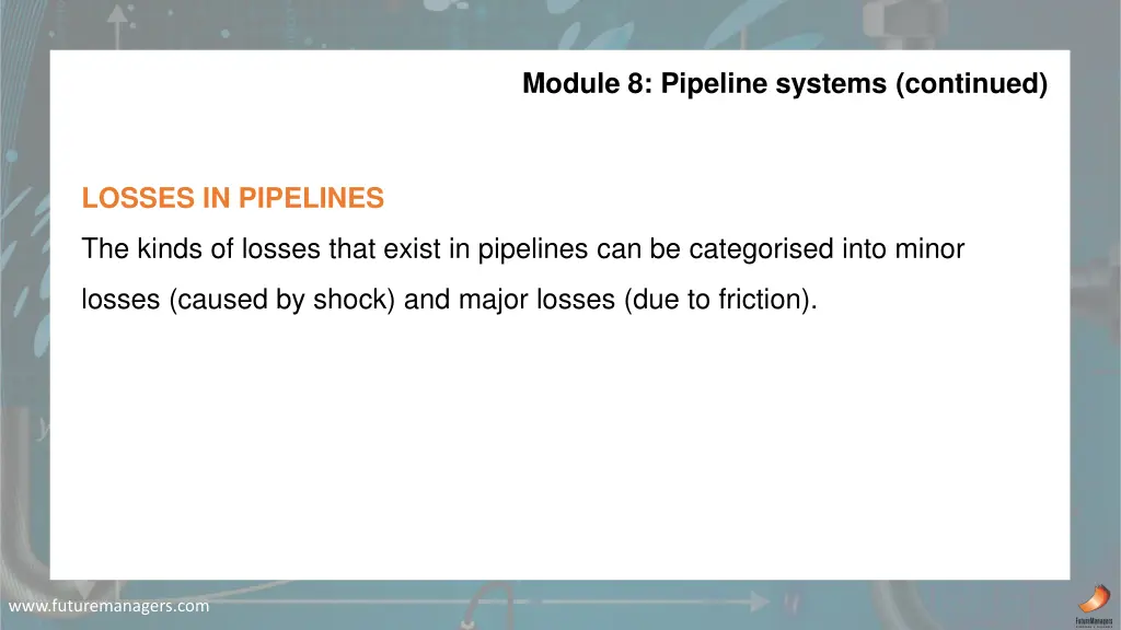 module 8 pipeline systems continued