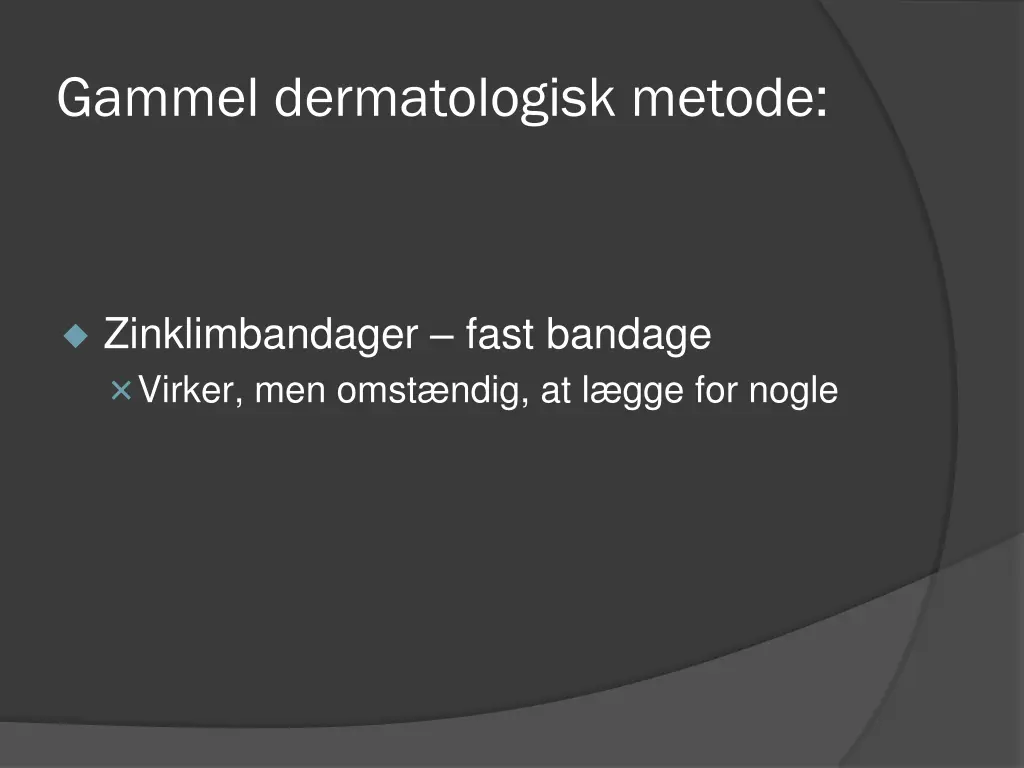 gammel dermatologisk metode