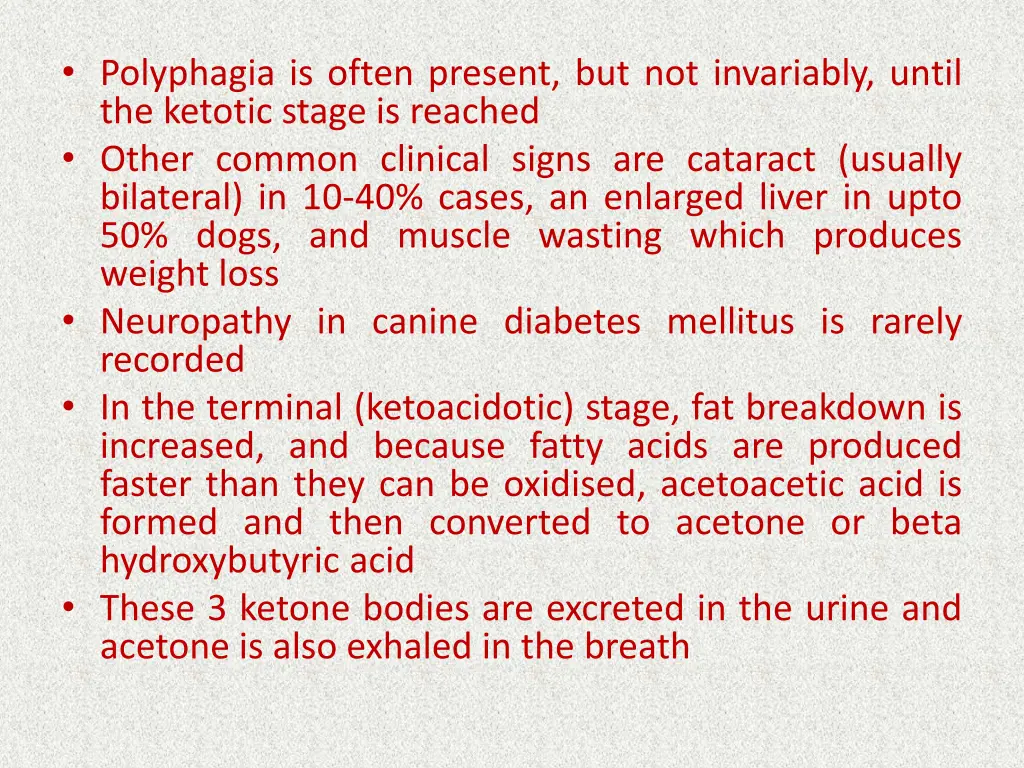 polyphagia is often present but not invariably