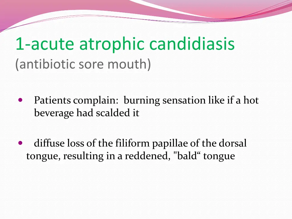 1 acute atrophic candidiasis antibiotic sore mouth
