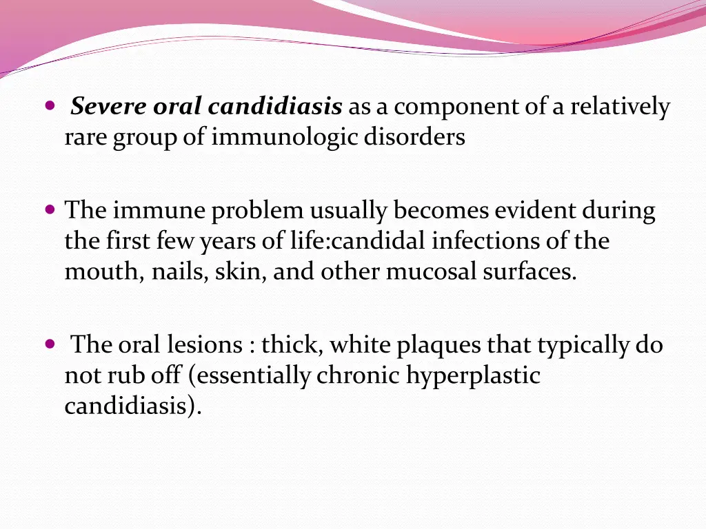severe oral candidiasis as a component