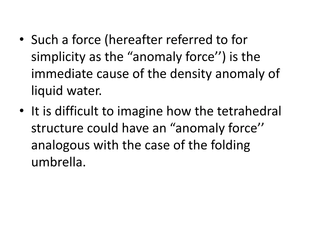 such a force hereafter referred to for simplicity