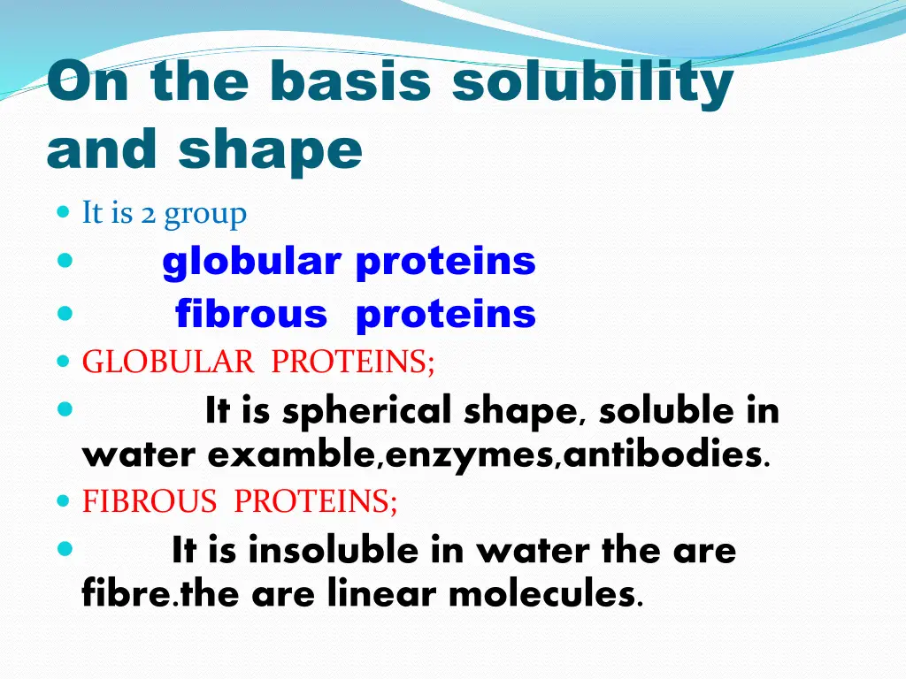 on the basis solubility and shape it is 2 group