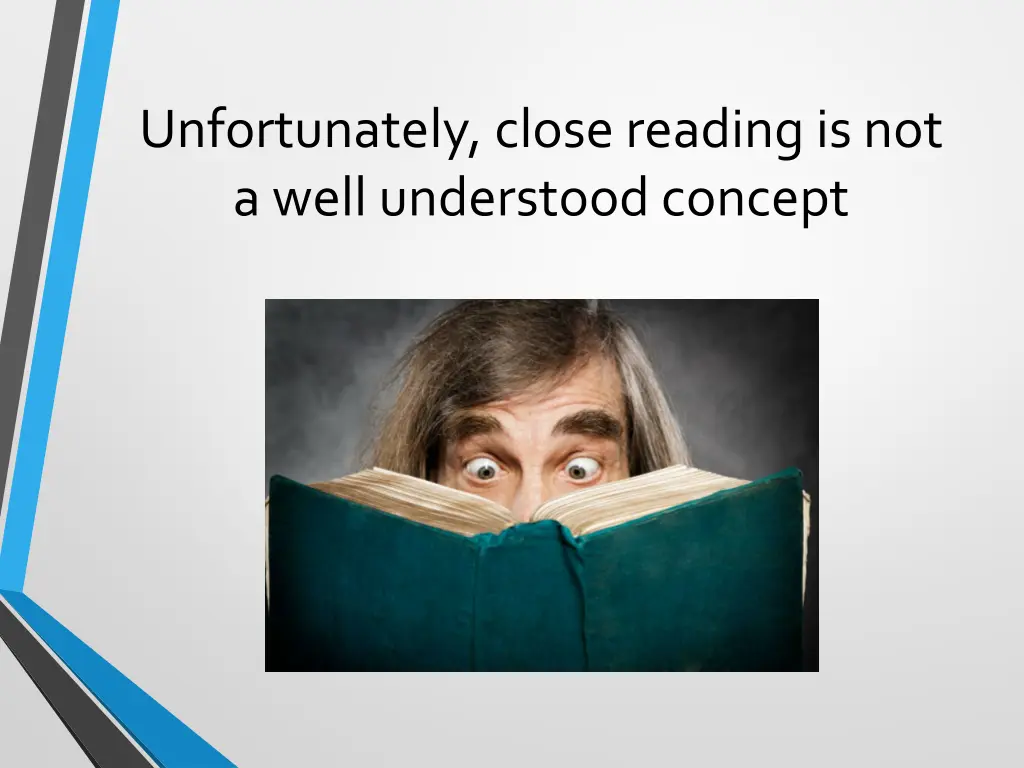 unfortunately close reading is not a well