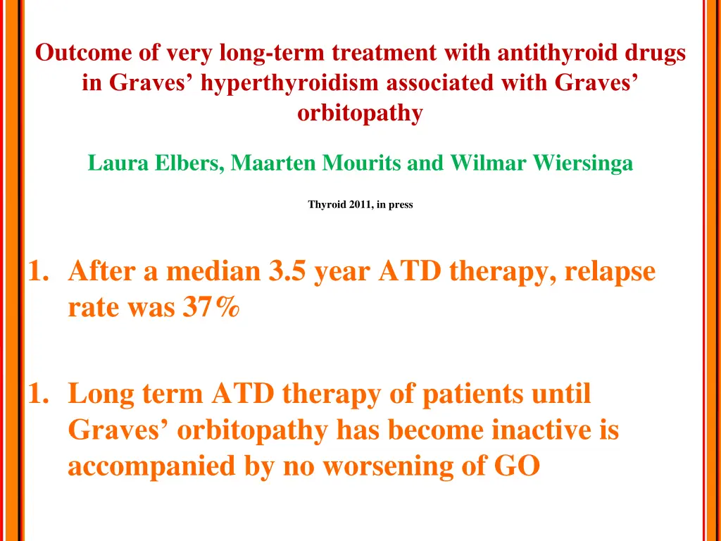 outcome of very long term treatment with