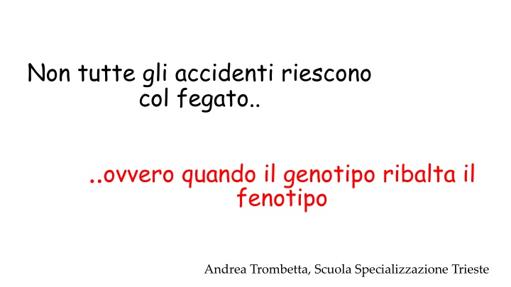 non tutte gli accidenti riescono col fegato