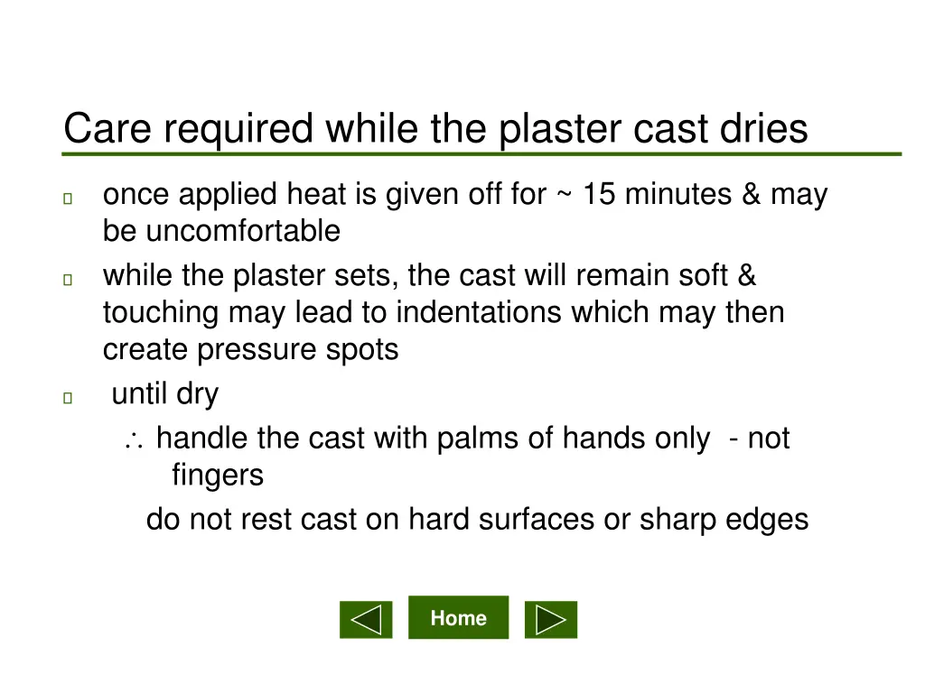 care required while the plaster cast dries