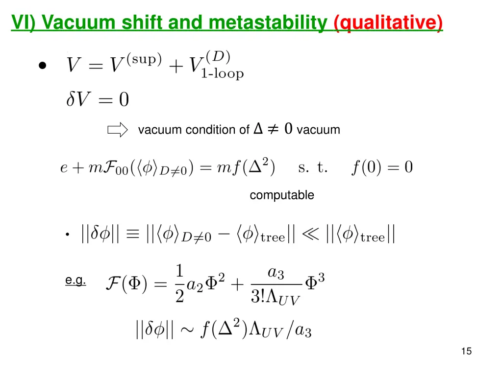 vi vacuum shift and metastability qualitative