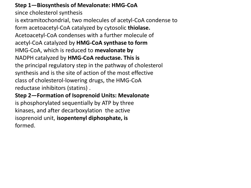 step 1 biosynthesis of mevalonate hmg coa since