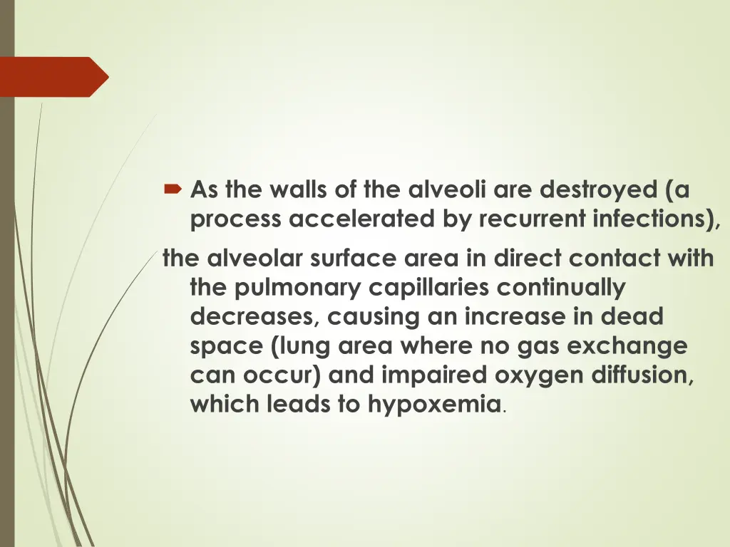 as the walls of the alveoli are destroyed