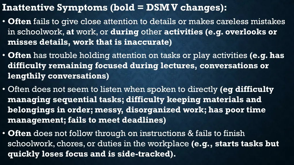 inattentive symptoms bold dsm v changes often