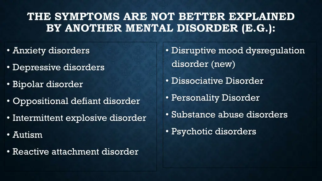 the symptoms are not better explained by another