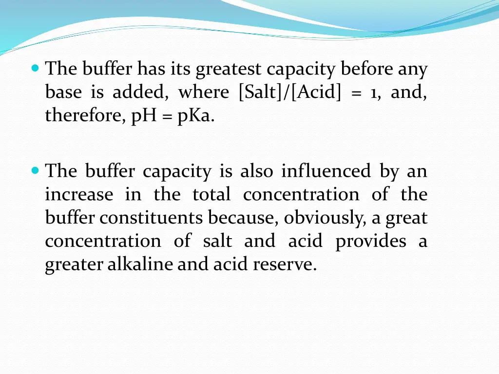 the buffer has its greatest capacity before