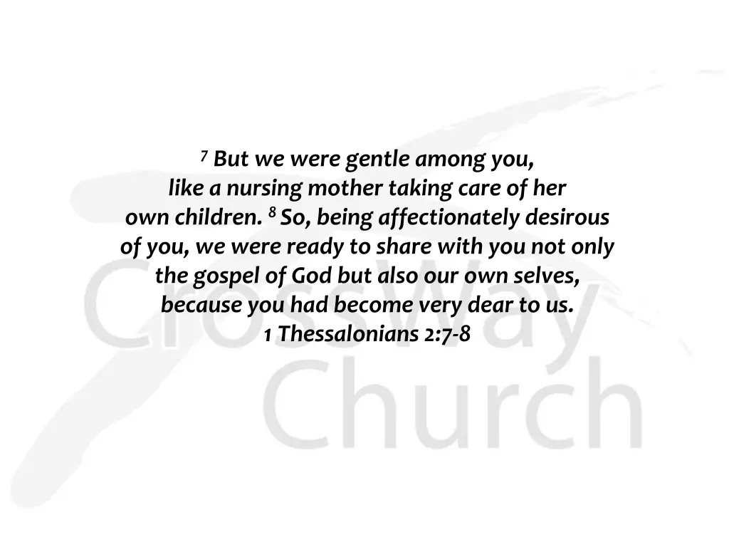 7 but we were gentle among you like a nursing