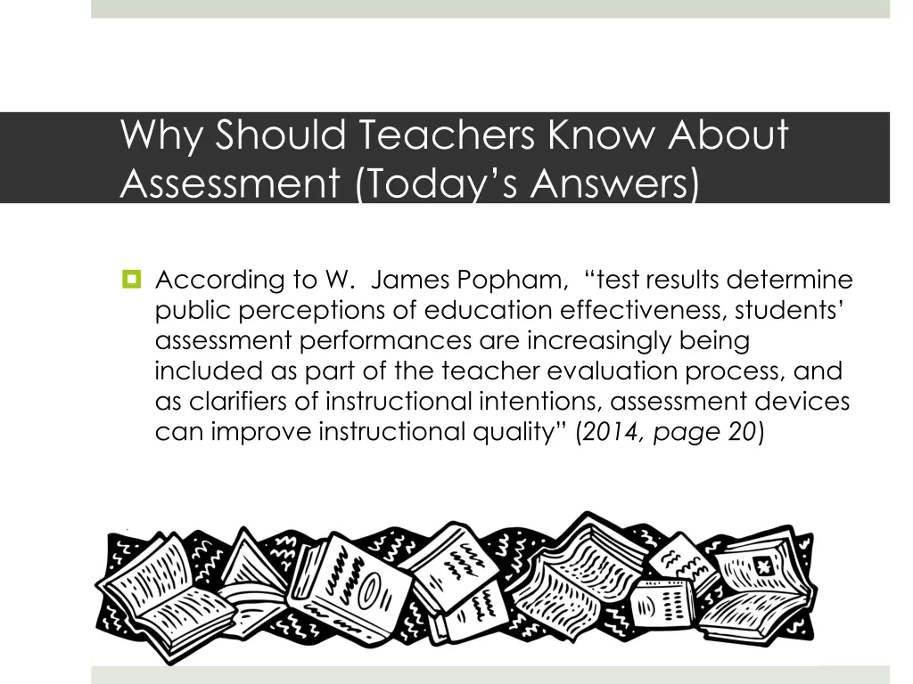 why should teachers know about assessment today