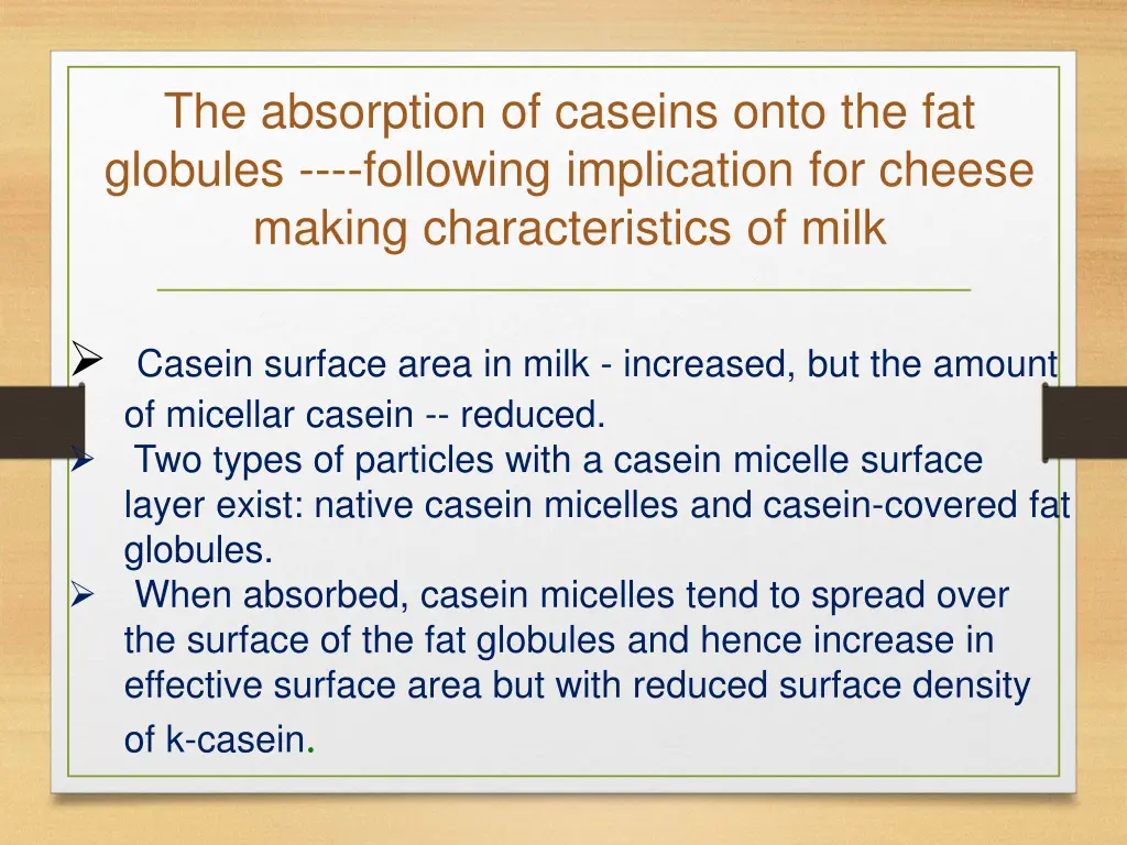 the absorption of caseins onto the fat globules