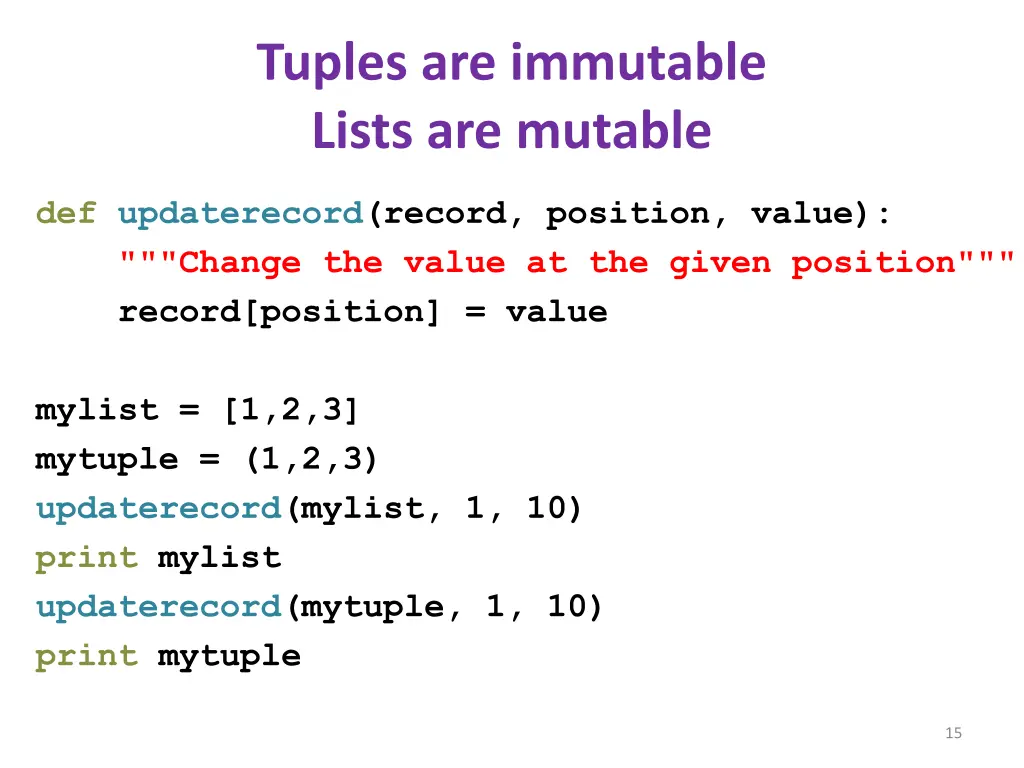 tuples are immutable lists are mutable