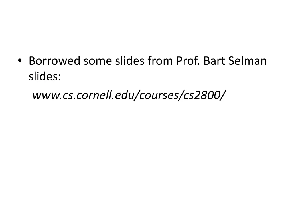 borrowed some slides from prof bart selman slides