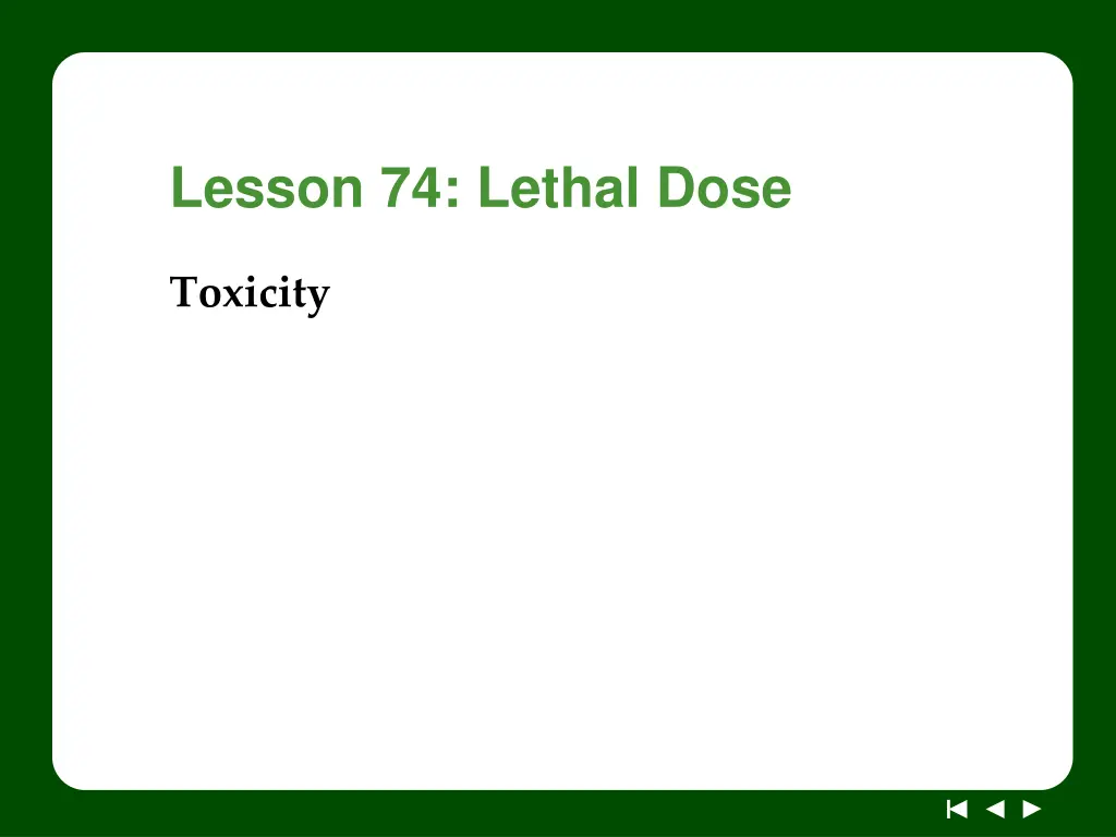lesson 74 lethal dose