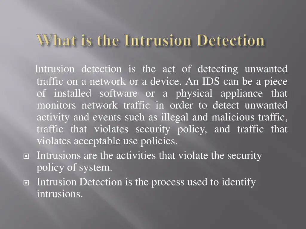 intrusion detection is the act of detecting