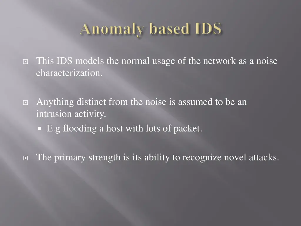 this ids models the normal usage of the network