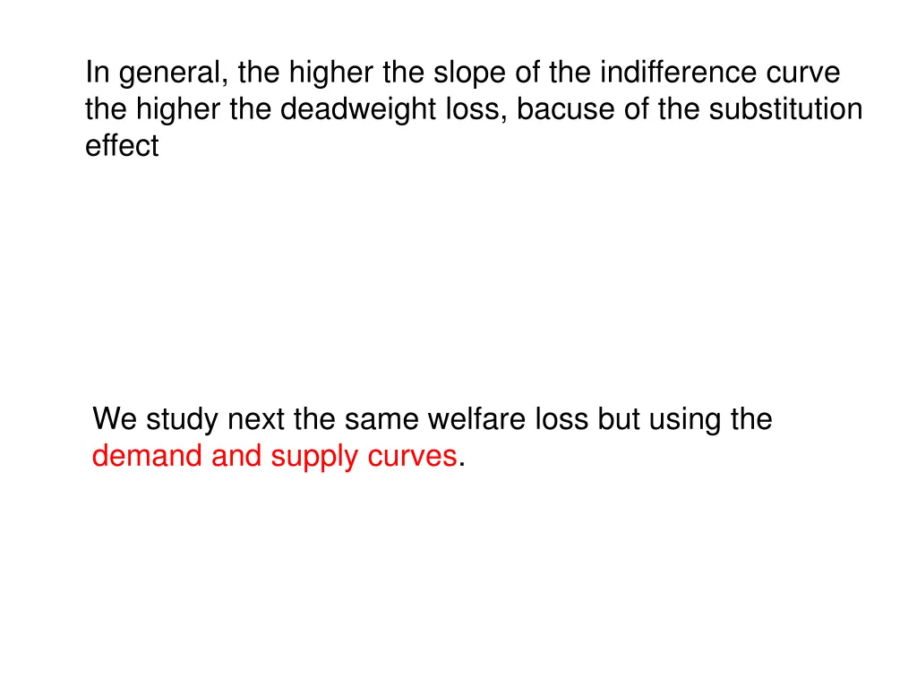 in general the higher the slope