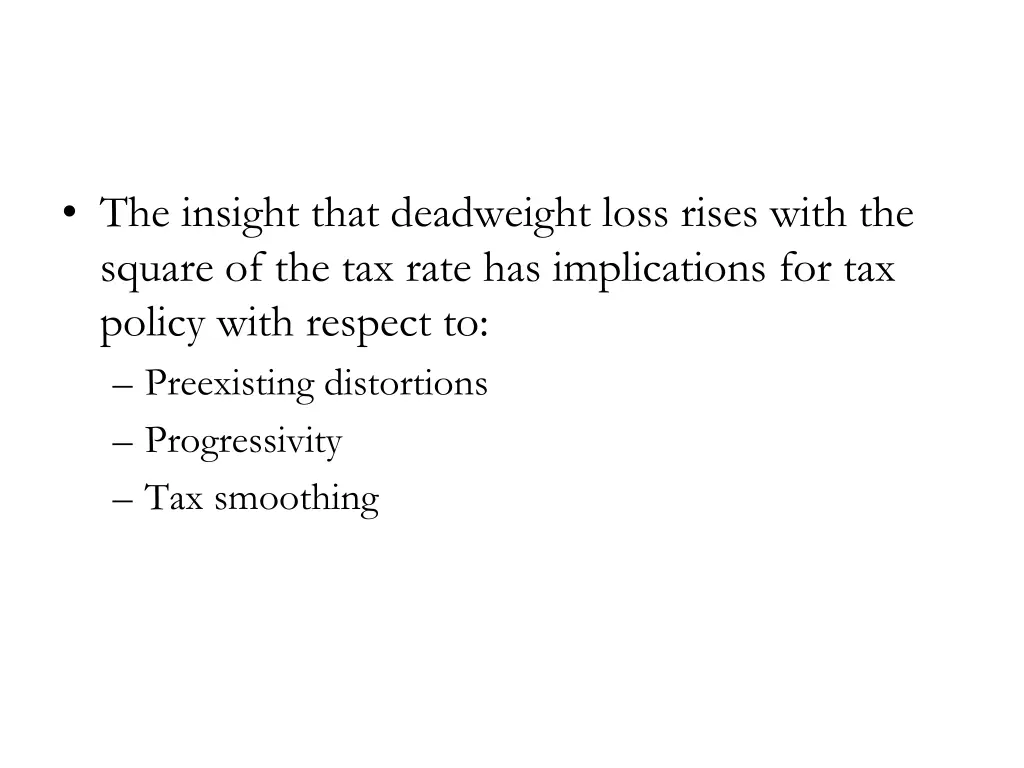 the insight that deadweight loss rises with