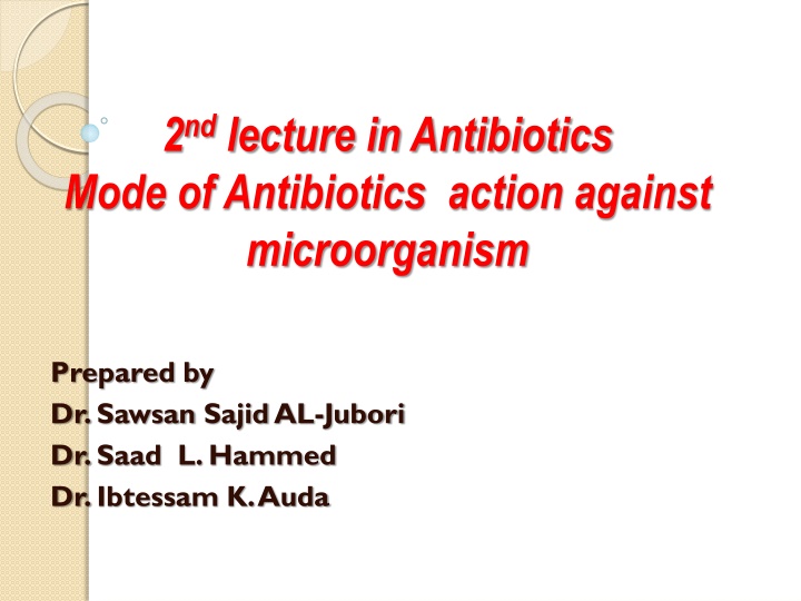 2 nd lecture in antibiotics mode of antibiotics