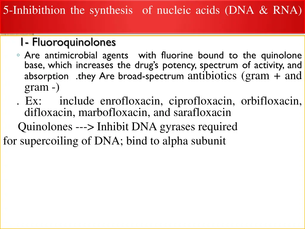 5 inhibithion the synthesis of nucleic acids