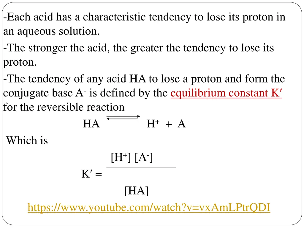 each acid has a characteristic tendency to lose