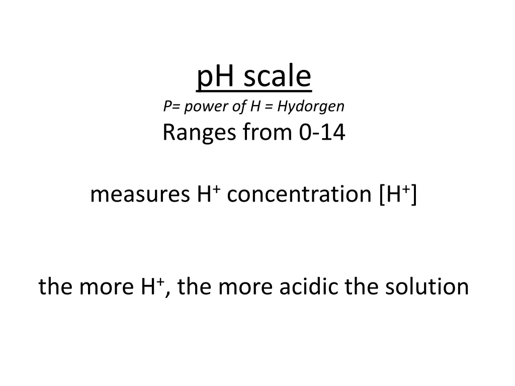 ph scale p power of h hydorgen ranges from 0 14